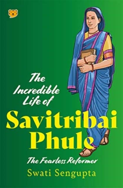 Cover for Swati Sengupta · The Incredible Life of Savitribai Phule: The Fearless Reformer (Taschenbuch) (2023)