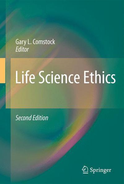 Gary L Comstock · Life Science Ethics (Pocketbok) [2nd ed. 2010 edition] (2014)