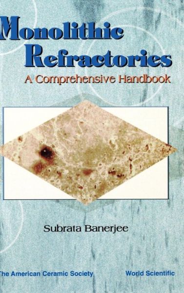 Cover for Banerjee, Subrata (Answer Technology Inc., Illinois, USA) · Monolithic Refractories: A Comprehensive Handbook (Hardcover Book) (2006)