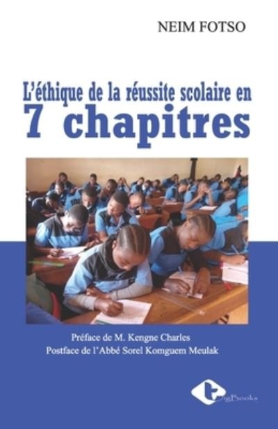 Cover for Neim Fotso · L'éthique de la réussite scolaire en 7 chapitres (Paperback Book) (2021)