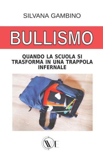 Cover for Bullismo: Quando la scuola si trasforma in una trappola infernale (Paperback Book) (2021)