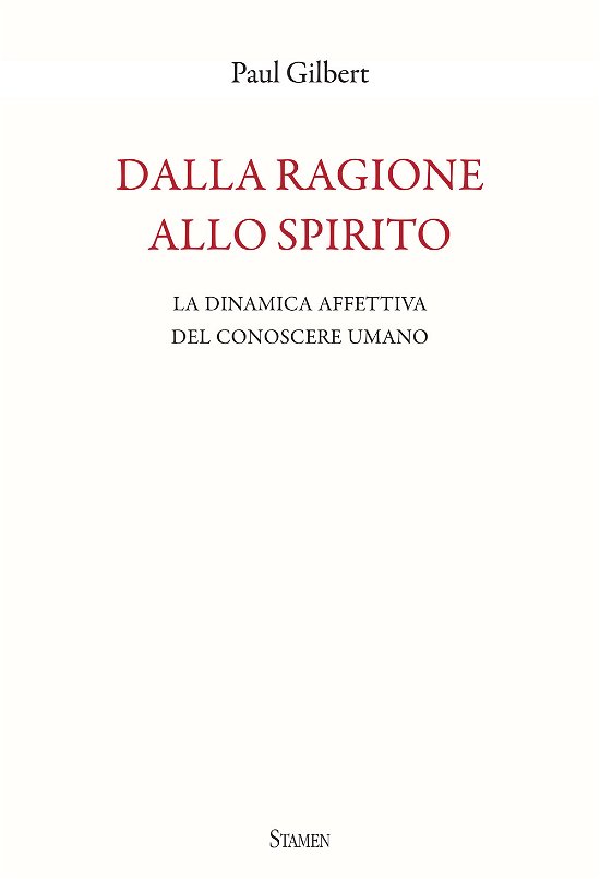 Cover for Paul Gilbert · Dalla Ragione Allo Spirito. La Dinamica Affettiva Del Conoscere Umano (Book)