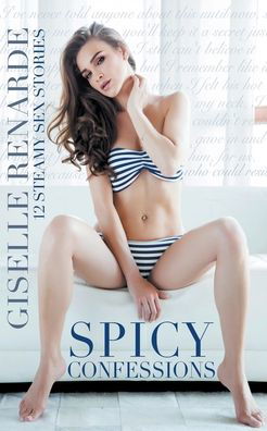 Cover for Giselle Renarde · Spicy Confessions: 12 Steamy Sex Stories (Taschenbuch) (2022)