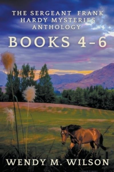 Cover for Wendy M Wilson · The Sergeant Frank Hardy Mysteries Anthology: Books 4-6 - Sergeant Frank Hardy Mysteries (Pocketbok) (2022)