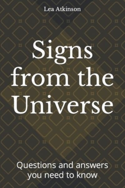 Cover for Atkinson Lea Atkinson · Signs from the Universe: Questions and answers you need to know (Paperback Bog) (2022)