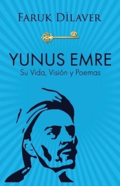 Cover for Faruk Dilaver · Yunus Emre: Su Vida, Vision y Poemas (Taschenbuch) (2022)