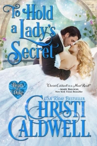 Cover for Christi Caldwell · To Hold a Lady's Secret - Heart of a Duke (Paperback Book) (2020)