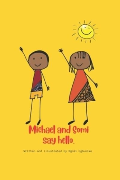 Cover for Ngozi Egbuniwe · Michael and Somi say hello (Paperback Book) (2021)