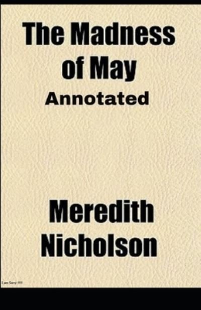 Cover for Meredith Nicholson · The Madness of May Annotated (Paperback Book) (2021)