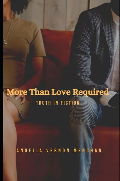 More Than Love Required: Truth in Fiction - Angelia Vernon Menchan - Böcker - Independently Published - 9798504862200 - 15 maj 2021