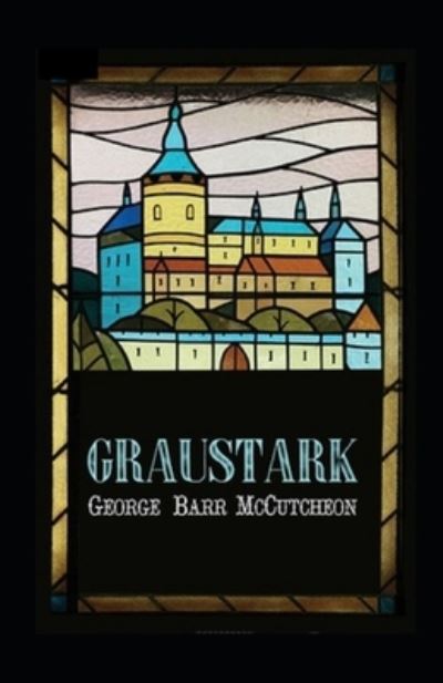 Cover for George Barr McCutcheon · Graustark Graustark #1 Annotated (Paperback Book) (2021)