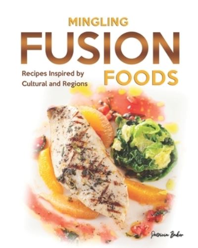 Cover for Patricia Baker · Mingling Fusion Foods (Paperback Book) (2020)