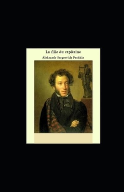 Cover for Aleksandr Sergeyevich Pushkin · La Fille du Capitaine illustree (Paperback Book) (2020)