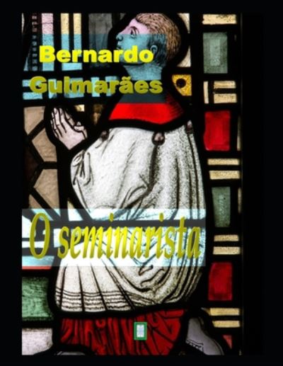 Cover for Bernardo Guimaraes · O Seminarista (Paperback Book) (2020)