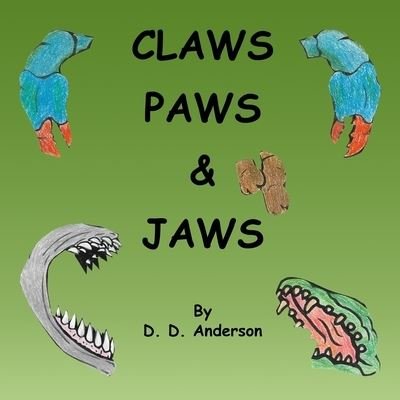 Cover for D D Anderson · Claws, Paws &amp; Jaws (Paperback Bog) (2020)