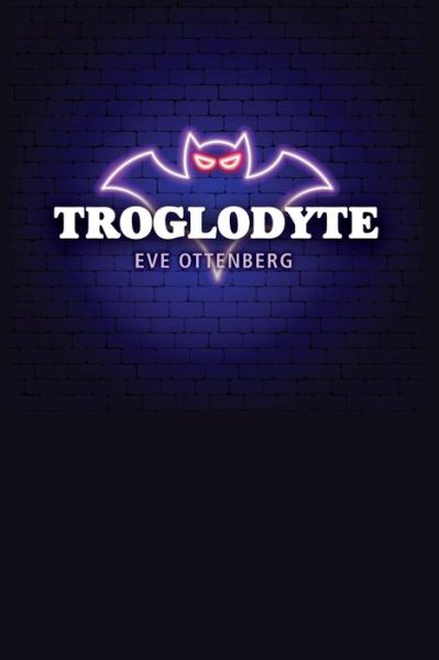 Cover for Eve Ottenberg · Troglodyte (Paperback Book) (2020)