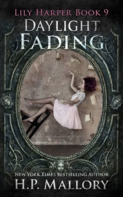 Cover for H P Mallory · Daylight Fading: An epic fantasy romance series - Lily Harper (Paperback Book) (2020)