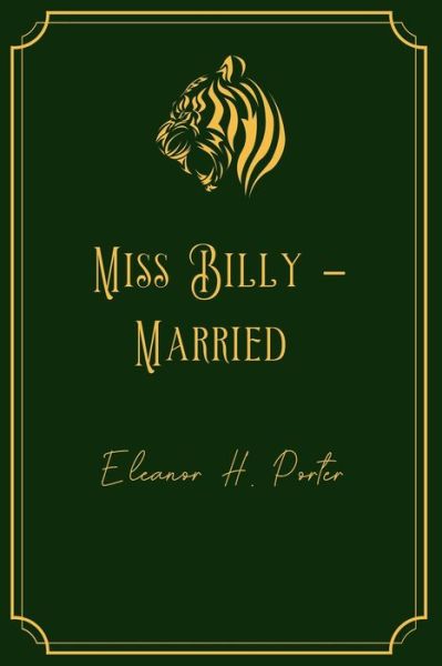 Miss Billy - Married - Eleanor H Porter - Books - Independently Published - 9798707403200 - February 10, 2021