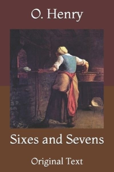 Cover for O Henry · Sixes and Sevens: Original Text (Paperback Book) (2021)