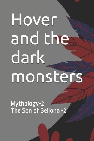 Cover for Nafi Sharad Ishmam · Hover and the dark monsters: Mythology-2 The Son of Bellona -2 (Paperback Book) (2022)