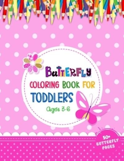 Cover for 52 Butterflies World · Butterfly Coloring Book For Toddlers Ages 3-6: Fun Coloring Book for Toddler Girls &amp; Boys Who Love Butterfly - 52 Adorable Butterflies Coloring Pages For Kids And Toddlers (Paperback Book) (2021)