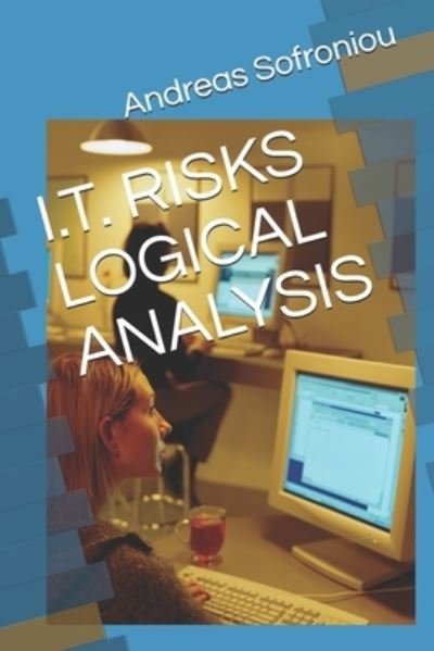 Cover for Andreas Sofroniou · I.T. Risks Logical Analysis (Paperback Book) (2021)