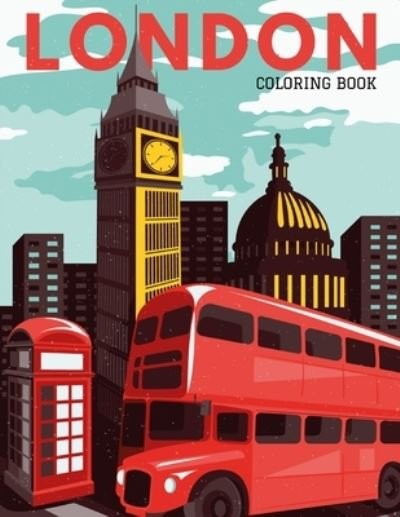 Cover for Thomas Alpha · London Coloring Book: Travel Coloring Book, Coloring the City, Color Your Way to Calm, Color Tower Skylines (Paperback Book) (2021)