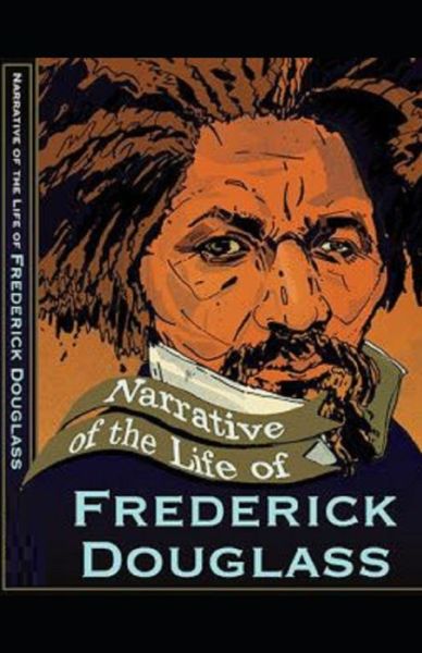 Cover for Frederick Douglass · Narrative of the Life of Frederick Douglass Illustrated (Paperback Book) (2021)