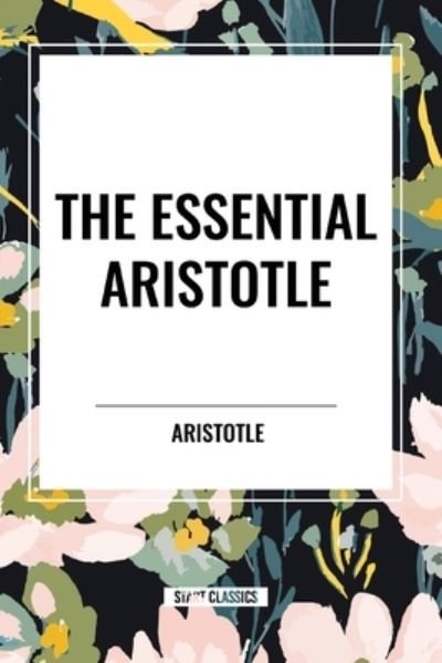 Cover for Aristotle · The Essential Aristotle (Pocketbok) (2024)