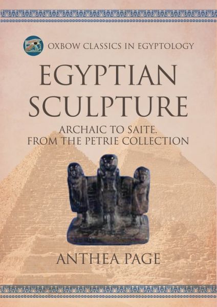 Cover for Anthea Page · Egyptian Sculpture: Archaic to Saite. From the Petrie Collection (Paperback Book) (2024)