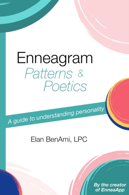 Cover for Elan Benami · Enneagram Patterns &amp; Poetics: A guide to understanding personality (Paperback Book) (2023)