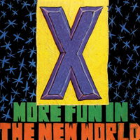 More Fun in the New World - X - Musiikki - PORTERHOUSE RECORDS - 9956683675200 - maanantai 21. maaliskuuta 2011