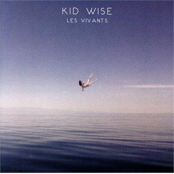 Les Vivants - Wise Kid - Música - UNIVERSAL - 0602557099201 - 24 de fevereiro de 2014