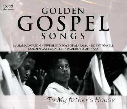 Cover for Golden Gospel Songs · Golden Gospel Songs: To My Father's House (CD) (2004)