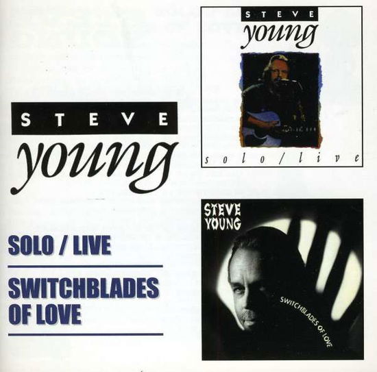 Solo Live Switchblade Of Love - Steve Young  - Music -  - 0805726045201 - 