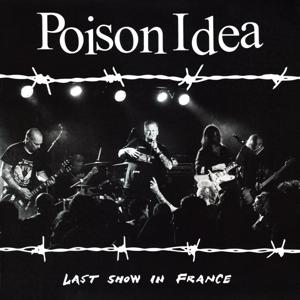 Cover for Poison Idea · Last Show In France (CD) (2024)