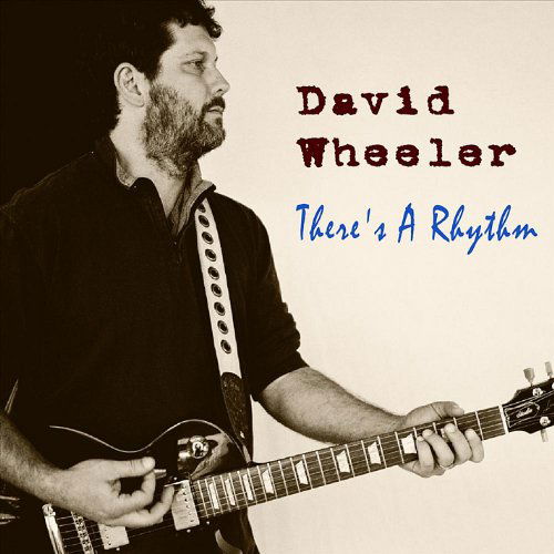 There's a Rhythm - David Wheeler - Music - David Wheeler - 0885767853201 - September 6, 2011