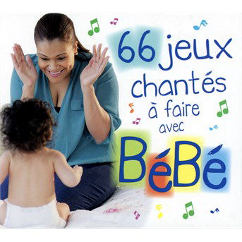 Cover for 66 chantes a faire avec bebe (CD) (2015)