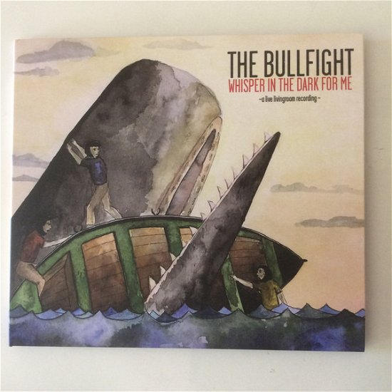 Cover for Bullfight · Whisper In The Dark For Me (CD) (2017)