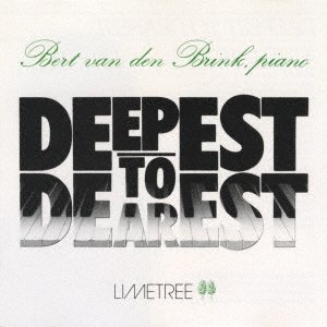 Cover for Bert Van den Brink · Deepest to Dearest &lt;limited&gt; (CD) [Japan Import edition] (2020)