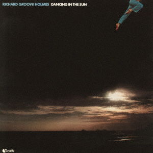 Cover for Richard Groove Holmes · Dancing in the Sun (CD) [Japan Import edition] (2020)