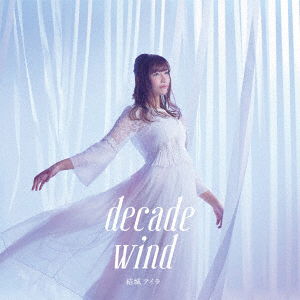 Decade Wind - Yuhki Aira - Muzyka - NAMCO BANDAI MUSIC LIVE INC. - 4540774905201 - 28 czerwca 2017