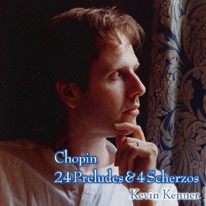 Cover for Kevin Kenner · Chopin 24 Preludes &amp; 4 Scherzos (CD) [Japan Import edition] (2010)