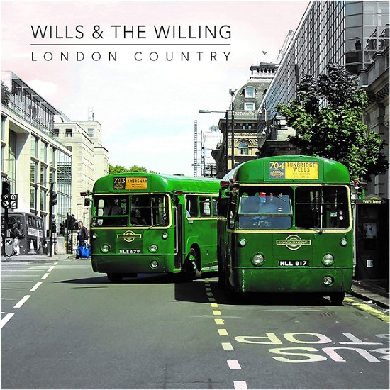 Cover for Wills &amp; The Willing · London Country (CD) (2020)
