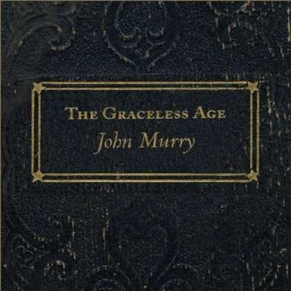Cover for John Murry · Graceless Age (CD) (2013)