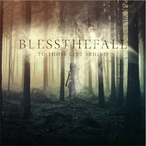 BLESSTHEFALL ? TO THOSE LEFT B - BLESSTHEFALL ? TO THOSE LEFT B - Music - Fearless - 5051083096201 - September 18, 2015