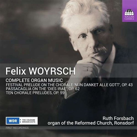 Cover for Ruth Forsbach · Felix Woyrsch: Complete Organ Music (CD) (2021)