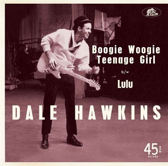 Cover for Dale Hawkins · Boogie Woogie Teenage Girl / Lulu (VINYL) (2018)