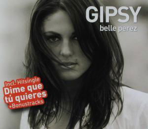 Gypsy - Belle Perez - Music - PRINCESS RECORD - 5425017522201 - June 19, 2008