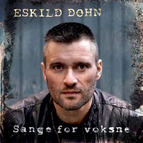 Cover for Eskild Dohn · Sange for Voksne (CD) (2015)